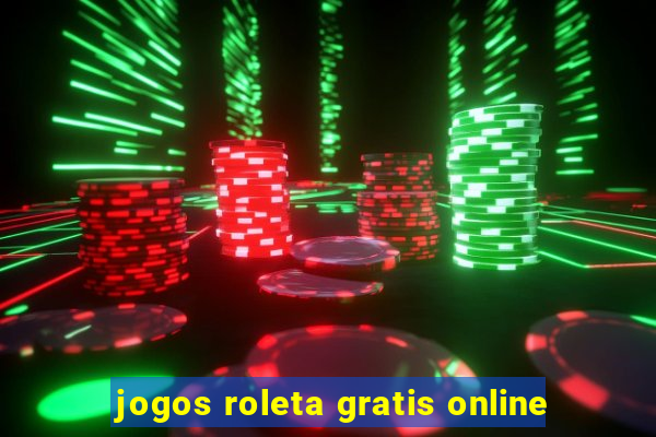 jogos roleta gratis online